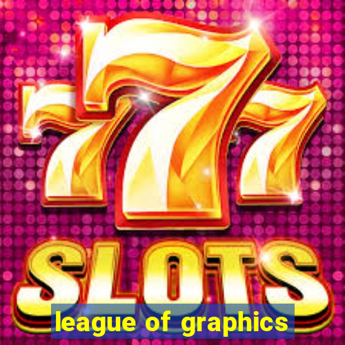 league of graphics